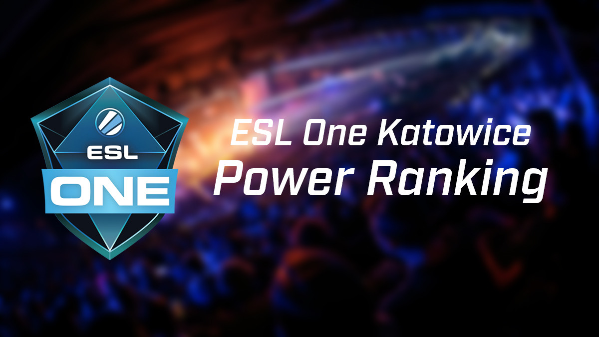 ESL One Katowice Power Ranking