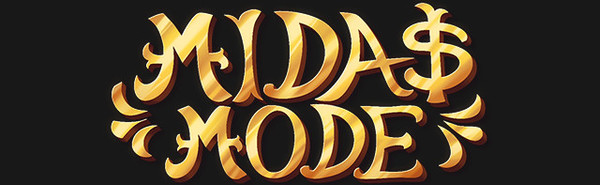 Midas Mode