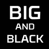 Big and Black*