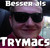 Besser als Trymacs