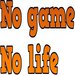 No game - No life