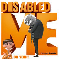 Slayed Beasts Disabled Me