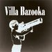Villa Bazooka