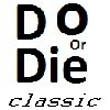 DO OR DIE .Classic